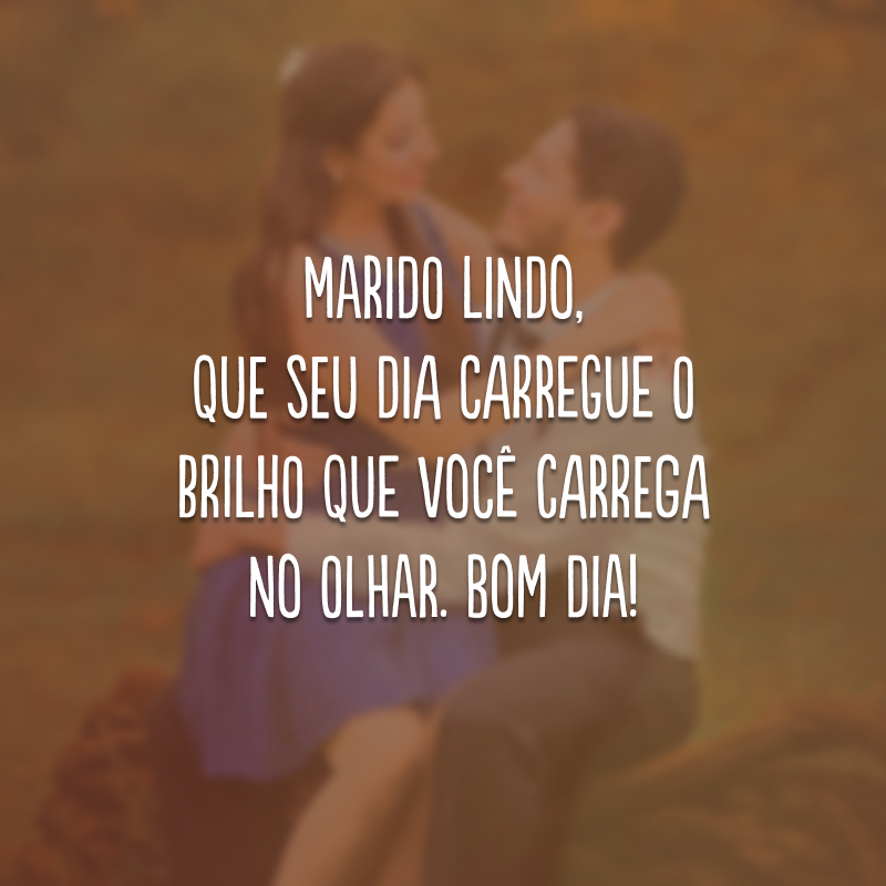 Mensagem De Bom Dia Para Marido