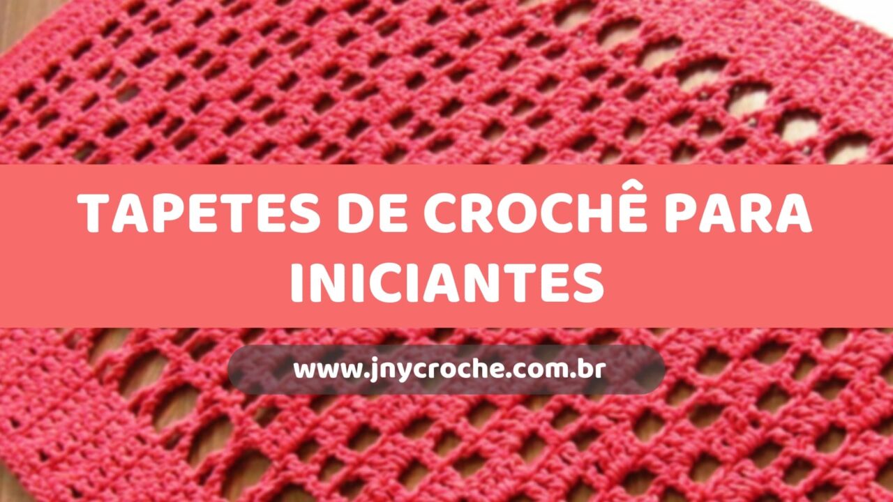 Tapetes de crochê para iniciantes passo ...