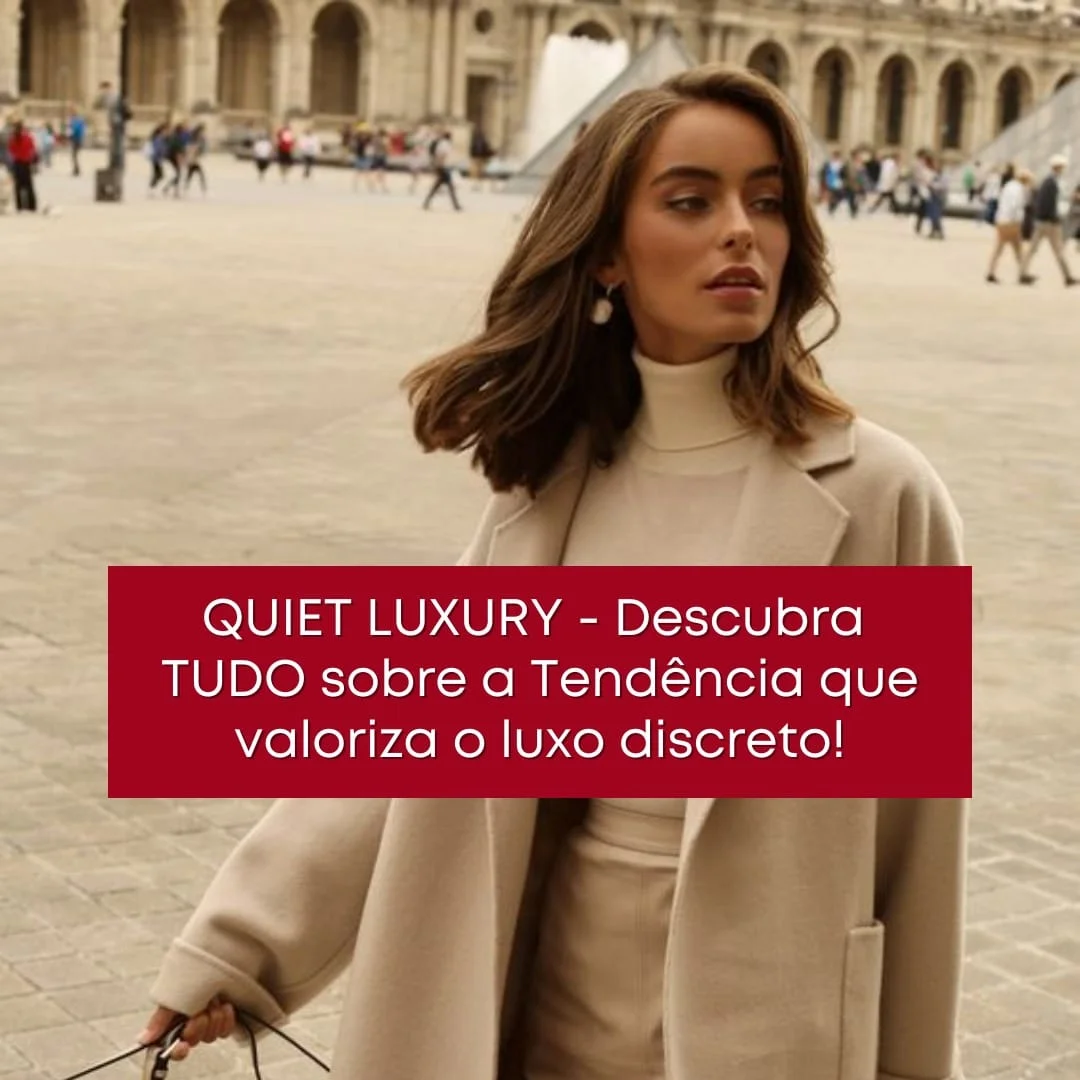 moda feminina quiet luxury como usar
